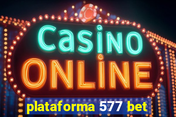 plataforma 577 bet